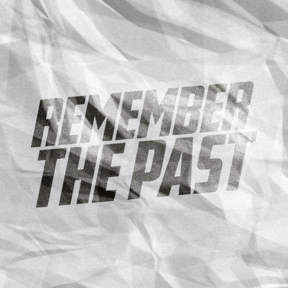 Remember the Past